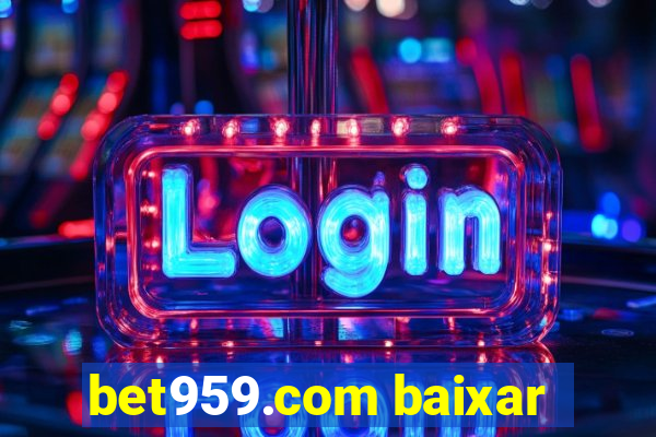 bet959.com baixar